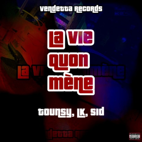 La Vie Quon méne ft. LK & Sid | Boomplay Music