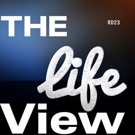 The Life View | Boomplay Music