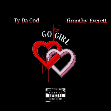 GO GIRL ft. Timothy Everett | Boomplay Music