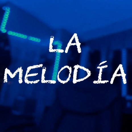 La Melodía | Boomplay Music