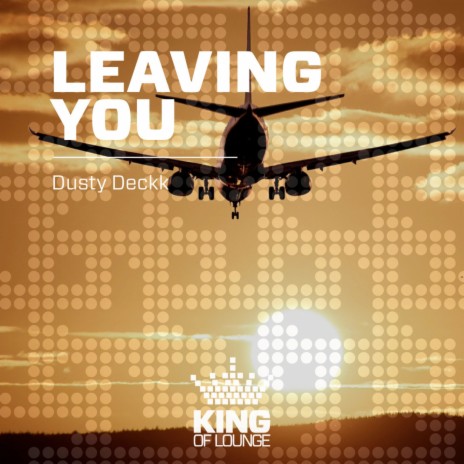 Leaving You | Boomplay Music