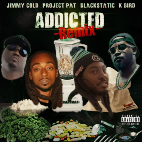 Addicted (Remix) ft. Project Pat, k. Bird & Blackstatic | Boomplay Music