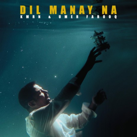 Dil Manay Na | Boomplay Music