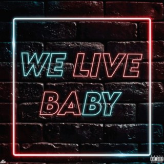 We Live Baby