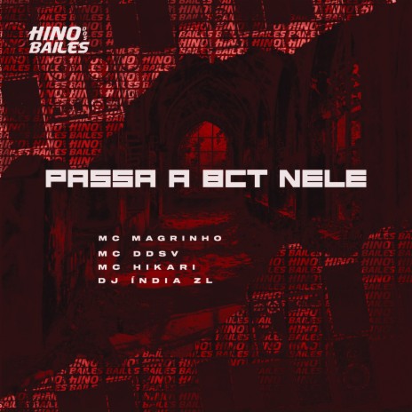 Passa a Bct Nele ft. Mc DDSV, MC Hikari & Dj India ZL