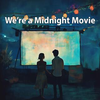 We're a Midnight Movie