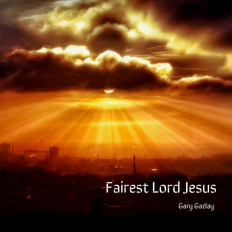 Fairest Lord Jesus | Boomplay Music