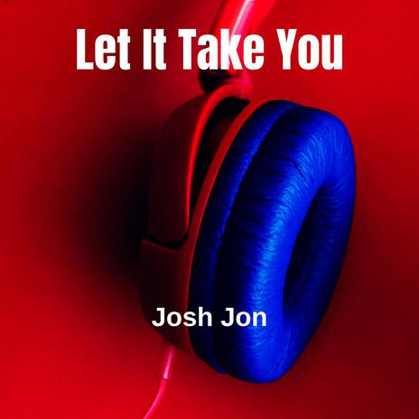 Let it take you | Boomplay Music