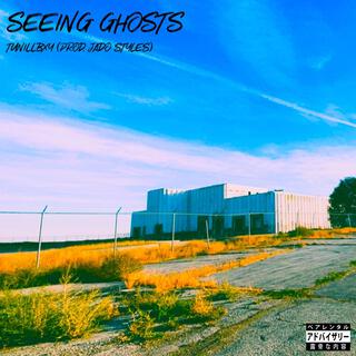 SEEING GHOSTS