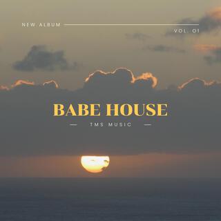 BABE HOUSE