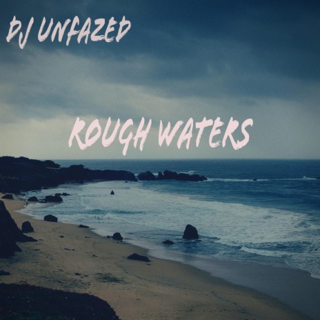 Rough Waters | Boomplay Music