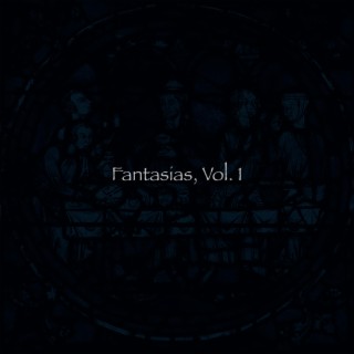 Fantasias, Vol. 1