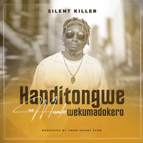 Handitongwe namambo wekumadokero ft. Silent Killer | Boomplay Music