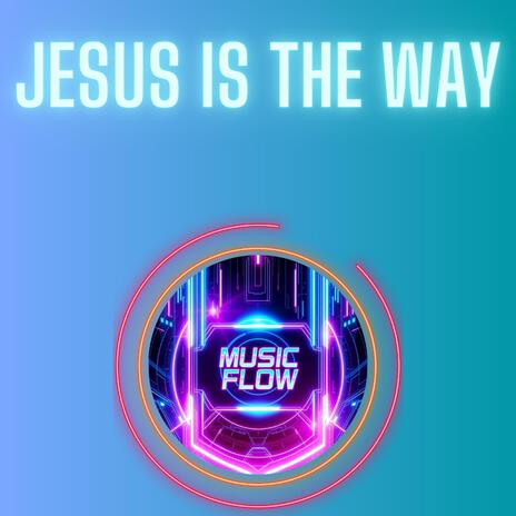 Jesus is the Way