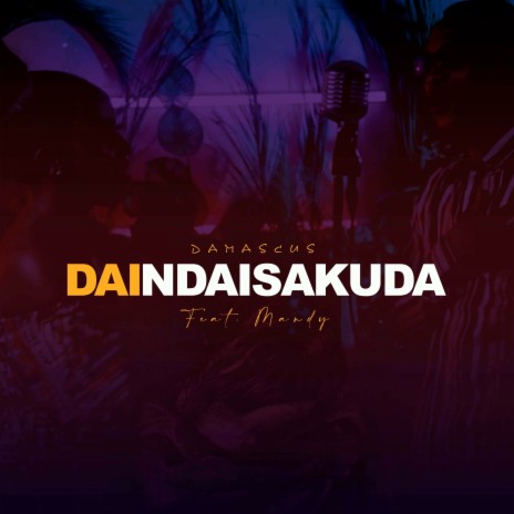 Dai Ndaisakuda ft. Mandy