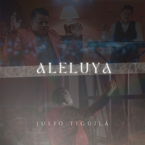 Aleluya ft. Julio Tigüilá | Boomplay Music