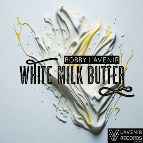 White Milk Butter (Original Mix) | Boomplay Music