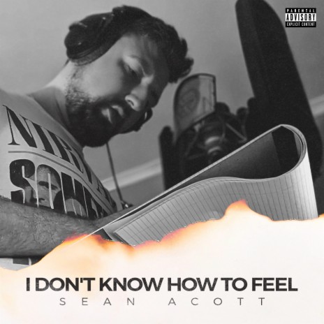 I Don't Know How To Feel | Boomplay Music
