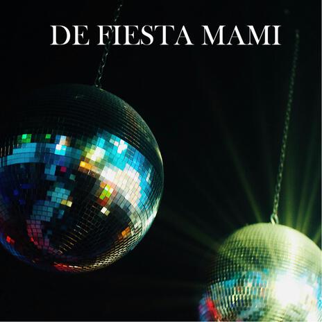 De fiesta mami | Boomplay Music