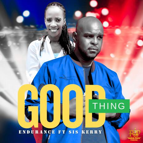 Good Thing ft. Sis Kerry | Boomplay Music