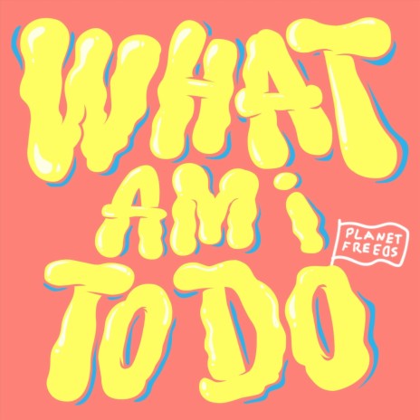 What Am I to Do | Boomplay Music