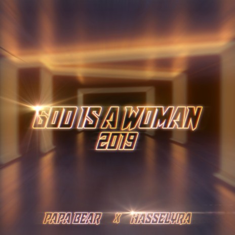 God Is a Woman 2019 ft. Hasselyra | Boomplay Music