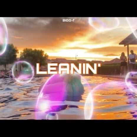 Leanin' | Boomplay Music