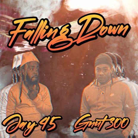 Falling Down ft. Jay45 | Boomplay Music