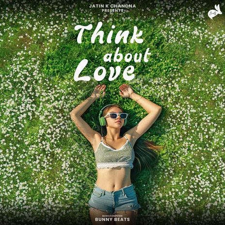 Think About Love | Boomplay Music