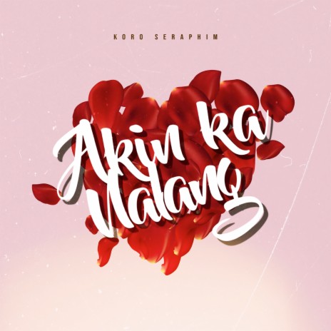 Akin Ka Na Lang | Boomplay Music