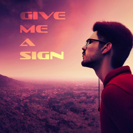 Give Me a Sign ft. Misstiq