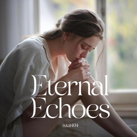 Eternal Echoes | Boomplay Music