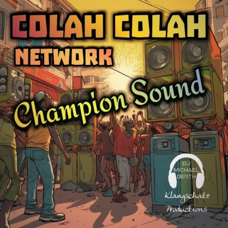Champion Sound ft. Colah Colah