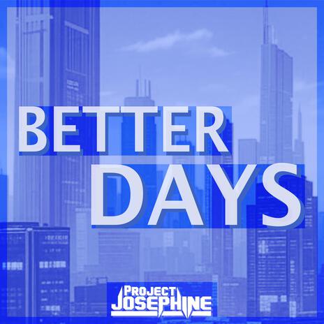 Better Days | Boomplay Music