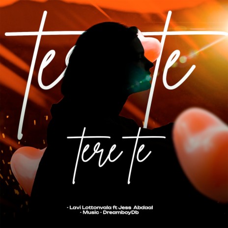 Tere Te ft. Lavi Lottonvala & Jess Abdaal | Boomplay Music