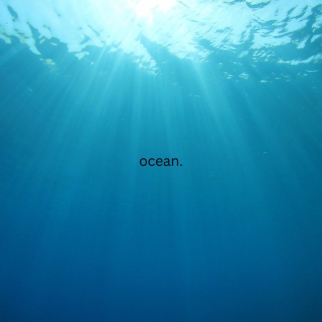 ocean. | Boomplay Music