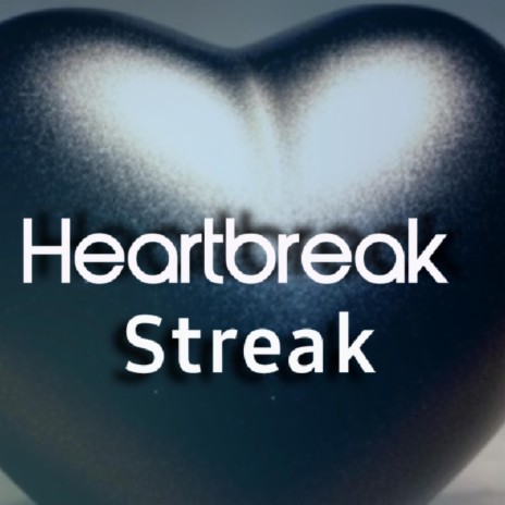 Heartbreak streak