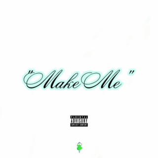 Make Me