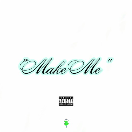 Make Me | Boomplay Music