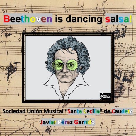 Beethoven Is Dancing Salsa! (Live) ft. Sociedad Unión Musical "Santa Cecilia" de Caudete