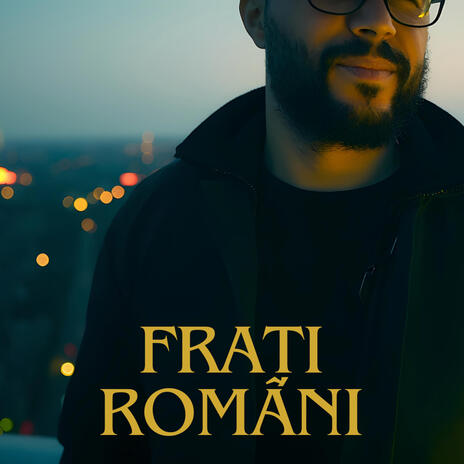 Frați români | Boomplay Music