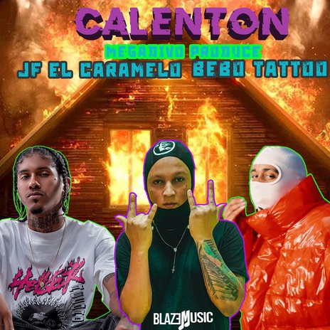 Calenton ft. Megadivo Produce & Bebo Tattoo | Boomplay Music