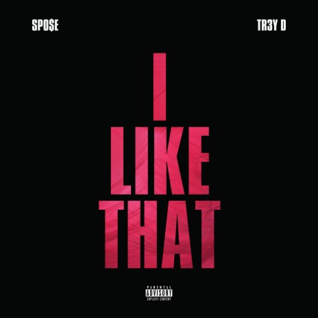 I Like That ft. Tr3y D. | Boomplay Music