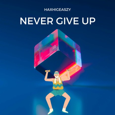 Never Give Up | Boomplay Music