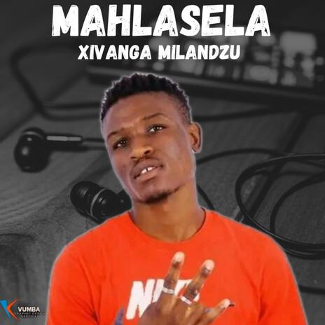 Xivanga Milandzu ft. Mahlasela | Boomplay Music