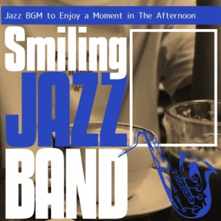 Jazz Bgm to Enjoy a Moment in the Afternoon