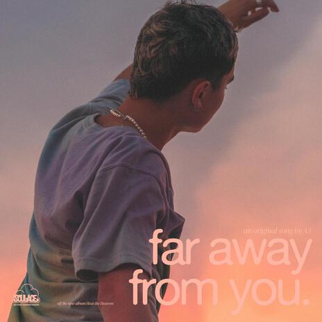 Far away from you | Boomplay Music