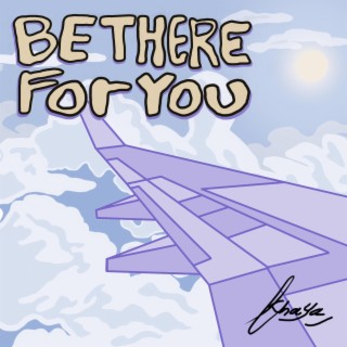 Be There For You lyrics | Boomplay Music