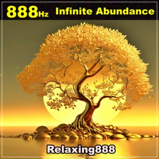 888 Hz Infinite Abundance of Wealth, Love & Prosperity / Solfeggio Frequency Meditation Music