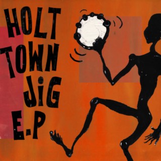 Holt Town Jig EP